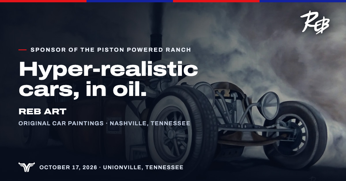 A painting of a rat rod with smoke rising from its stack. Sponsor of The Piston Powered Ranch. Hyper-realistic cars, in oil. Reb Art. Original car paintings · Nashville, Tennessee. October 17, 2026 · Unionville, Tennessee.